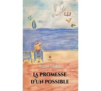 La promesse d'un possible - Maxime Sandrès - Le Lys Bleu - broché - Roman
