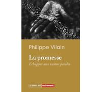 La promesse: Échapper aux vaines paroles