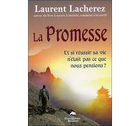 La Promesse - Et Si Réussir Sa Vie N'était Pas Ce Que Nous Pensions ?