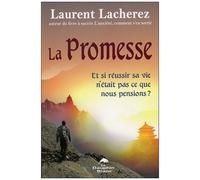 La Promesse - Et Si Réussir Sa Vie N'était Pas Ce Que Nous Pensions ?