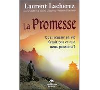 La Promesse - Et si réussir sa vie n'était pas ce que nous pensions ? - Laurent Lacherez - Dauphin Blanc - broché - Essai