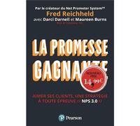 La Promesse gagnante Aimer ses clients, une stratégie à toute épreuve // NPS 3.0 // - Fred Reichheld - Pearson France - broché - Guide