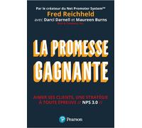 La Promesse gagnante Aimer ses clients, une stratégie à toute épreuve // NPS 3.0 // - Fred Reichheld - Pearson France - broché - Guide