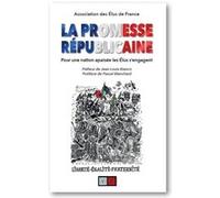 La promesse républicaine: Pour une nation apaisée, les élus s'engagent