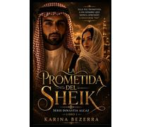 La Prometida Del Jeque: Serie Dinastía Alcaz ( Libro 01)