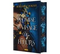 La Promise au visage de fleurs (relié collector) Roshani Chokshi (Auteur), Thibaud Eliroff (Traduction)