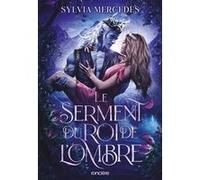 La Promise du roi de l'Ombre - Tome 02 Le Serment du roi de l'Ombre (broché) Sylvia Mercedes (Auteur), Alice Kremer (Traduction)
