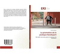 La promotion de la pratique Handisport: Des outils, une vision pour un renouveau du Handisport
