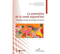 La promotion de la santé aujourd’hui: Pratiques sociales et partages de savoirs