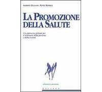 La Promozione Della Salute. Un Approccio Globale Per Il Benessere Della Persona E Della Società