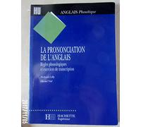 La prononciation de l'anglais: Règles phonétiques et exercices de transcription
