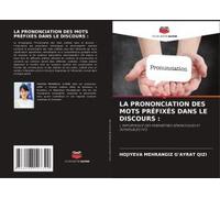 La Prononciation Des Mots Préfixés Dans Le Discours :
