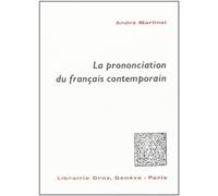 La Prononciation du Français Contemporain : Témoignages Recueillis en 1941 Dans un Camp d'Officiers