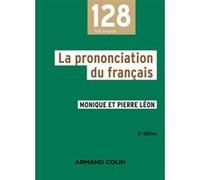La prononciation du français Monique Léon (Auteur), Pierre Roger Léon (Auteur)
