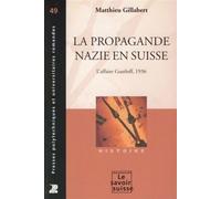 La propagande nazie en Suisse L'affaire Gustloff, 1936 - Matthieu Gillabert - Presses Polytechniques Romandes - broché - Etude