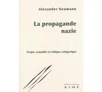 La propagande nazie: Projet, actualité et critique catégorique