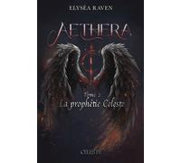 La prophétie Céleste - Elyséa Raven - Celeste - broché - Roman