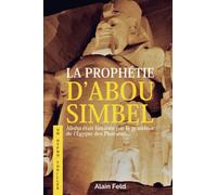 LA PROPHÉTIE D'ABOU SIMBEL: Un thriller ésotérique qui mêle enquête policière, hypnose et réincarnation.