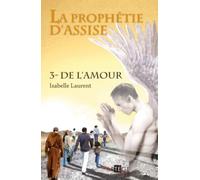 La prophétie d'Assise - 3: de l'amour