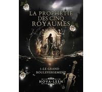 La Prophétie de 5 Royaumes: Le Grand Bouleversement