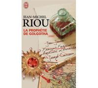 La prophétie de Golgotha - Jean-Michel Riou - J'ai Lu - Poche - Roman