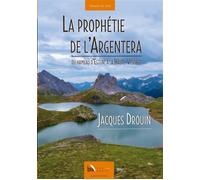 La prophétie de L’Argentera Du hameau d’Estenc à la Haute-Vésubie - Jacques Drouin - Baie Des Anges - broché - Roman