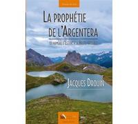 La prophétie de L’Argentera Jacques Drouin (Auteur)