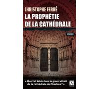 La prophétie de la cathédrale - Christophe Ferré - Archipoche - Poche - Roman