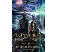 La Prophétie de la Comète: La Pierre des Étoiles