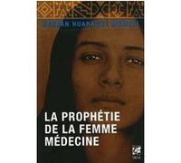 Hernan Huarache Mamani – La prophétie de la femme-médecine – Récit d'une initiation – Broché