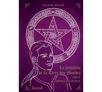 La prophétie de la terre des mondes Livre 3: La bataille des Peuples