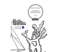 La prophétie de l'arbre creux - Mathieu Pommier - Le Bateau Ivre - broché - Contes et légendes jeunesse