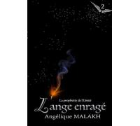 La prophétie de l'Unité, 2 - L'ange enragé - Angélique Malakh - Angélique MALAKH - ebook (ePub) - Livre