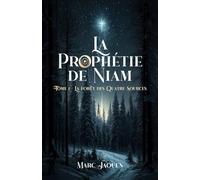 La prophétie de Niam: La forêt des Quatre Sources