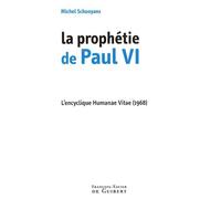 La Prophétie De Paul Vi - L'encyclique Humanae Vitae (1968)
