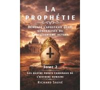 La prophétie dénonce lʼapostasie quasi généralisée du christianisme actuel: Les quatre points cardinaux de lʼhistoire humaine