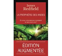 La prophétie des Andes Et si les coincidences révélaient le sens de la vie ?-Édition augmentée d'un chapitre inédit - James Redfield - J'ai Lu - Poche - Essai