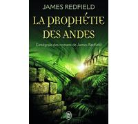 La Prophétie Des Andes - L'intégrale : La Prophétie Des Andes - La Dixième Prophétie - Le Secret De Shambhala