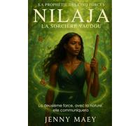 La prophétie des cinq forces - Tome 2: Nilaja - Prêtresse Vaudou