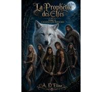 La Prophétie des Elfes: Tome II L'Alliance des Royaumes