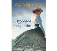 La Prophétie des marguerites Alain Léonard (Auteur)