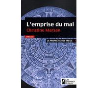 La prophétie des Treize. Tome 1 : L'emprise du mal
