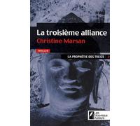 La prophétie des Treize. Tome 2 : La troisième alliance