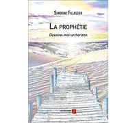 La prophétie: Dessine-moi un horizon
