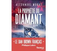 La Prophétie du diamant Alexandre Murat (Auteur)