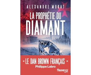 La Prophétie du diamant - "Alexandre Murat est le Dan Brown français" Philippe Labro - Nouveauté thriller 2025