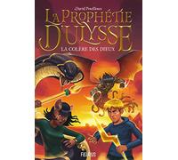 La Prophétie D'ulysse Tome 2 - La Colère Des Dieux