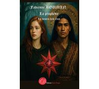 La prophétie Le destin des élus - Fabienne Rouman - Encre Rouge - broché - Contes / Légendes