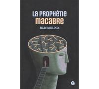 La prophétie macabre - Marc Moulines - Du Pantheon Eds - broché - Récit