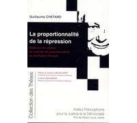 La proportionnalité de la répression: Étude sur les enjeux du contrôle de proportionnalité en droit pénal français (Tome 197)